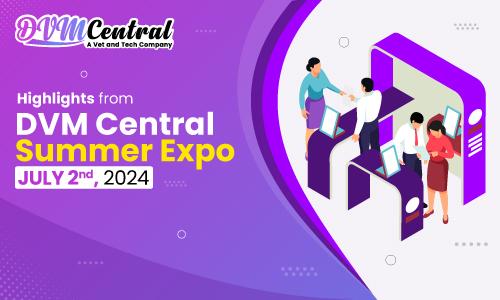 A Glimpse at DVM Central Summer Expo – July 2nd, 2024