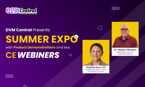 DVM Central Presents Summer Expo with Product Demonstrations and Two CE Webinars