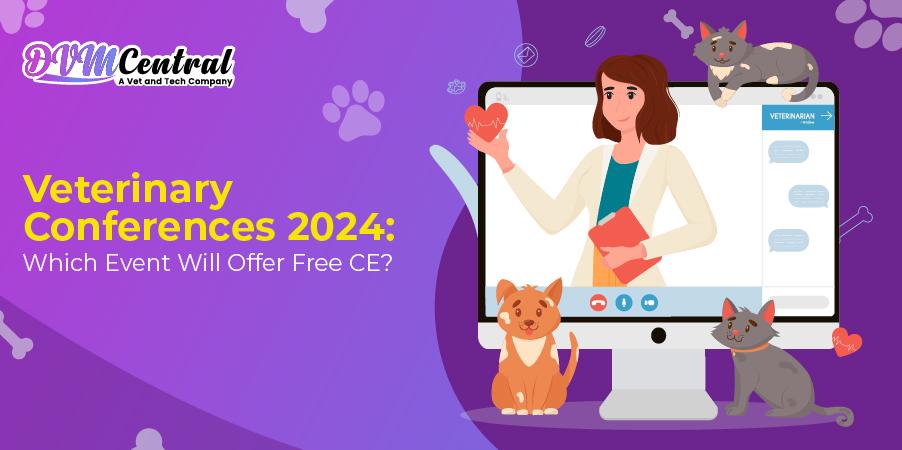 Veterinary Conferences 2024: Which Event Will Offer Free CE?