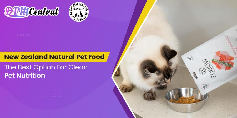 Is New Zealand Natural Pet Food the Best Option for Clean Pet Nutrition?